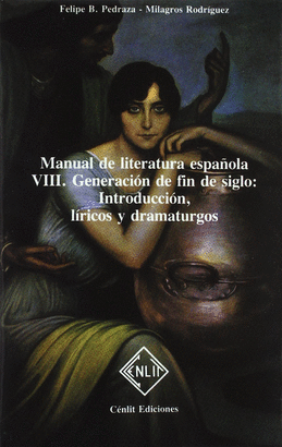MANUAL DE LITERATURA ESPAÑOLA VIII GENERACION DE FIN DE SIGLO