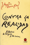 CONTRA LA REALIDAD ESTUDIOS DE LENGUAS Y DE COSAS