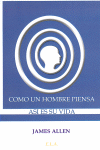 COMO UN HOMBRE PIENSA ASI ES SU VIDA