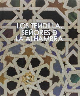 TENDILLA SEÑORES DE LA ALHAMBRA LOS