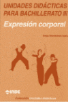 UNIDADES DIDACTICAS BACHILLERATO III EXPRESION CORPORAL
