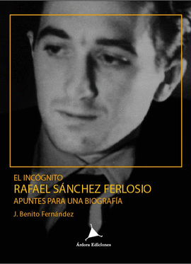 INCOGNITO RAFAEL SANCHEZ FERLOSIO EL