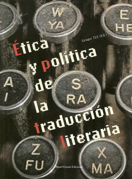 ETICA Y POLITICA DE LA TRADUCCION LITERARIA