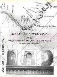 ATALAYAS Y FORTALEZAS EN EL PARQUE NATURAL DE CABO DE GATA NIJAR