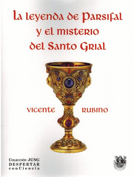 LEYENDA DE PARSIFAL Y EL MISTERIO DEL SANTO GRIAL LA