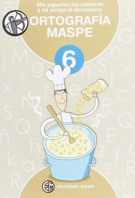 MIS JUGUETES LAS PALABRAS Y MI AMIGO EL DICCIONARIO N 6 ORTOGRAFÍA 6