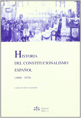 HISTORIA DEL CONSTITUCIONALISMO ESPAÑOL 1808 1978
