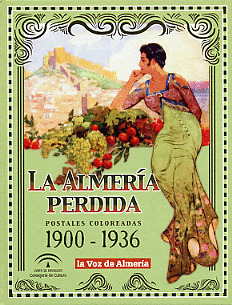 ALMERIA PERDIDA LA POSTALES COLOREADAS 1900 - 1936
