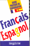 FRANCAIS ESPAÑOL GUIA PRACTICA DE CONVERSACION