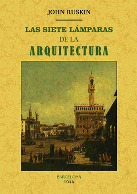 SIETE LAMPARAS DE LA ARQUITECTURA LAS