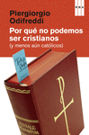 POR QUÉ NO PODEMOS SER CRISTIANOS