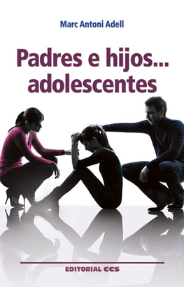 PADRES E HIJOS ADOLESCENTES