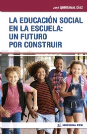 EDUCACION SOCIAL EN LA ESCUELA UN FUTURO POR CONSTRUIR LA