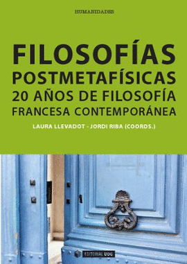 FILOSOFÍAS POSTMETAFÍSICAS 20 AÑOS DE FILOSOFÍA FRANCESA CONTEMPORÁNEA