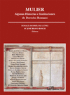 MULIER ALGUNAS HISTORIAS E INSTITUCIONES DE DERECHO ROMANO