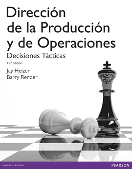 DIRECCION DE LA PRODUCCION Y DE OPERACIONES DECISIONES TACTICAS