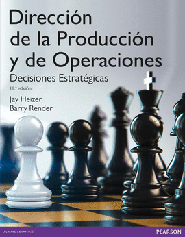 DIRECCION DE LA PRODUCCION Y DE OPERACIONES DECISIONES ESTRATEGICAS