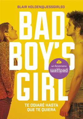 BAD BOYS GIRL 1 TE ODIARÉ HASTA QUE TE QUIERA
