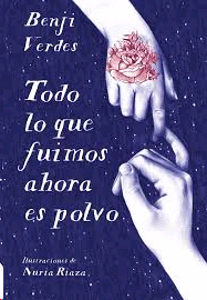 TODO LO QUE FUIMOS AHORA ES POLVO