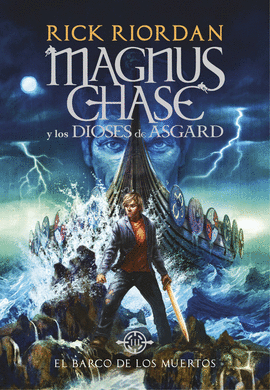MAGNUS CHASE Y LOS DIOSES DE ASGARD 3 EL BARCO DE LOS MUERTOS