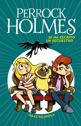 PERROCK HOLMES 07 SE HA ESCRITO UN SECUESTRO