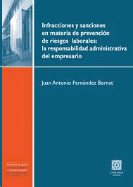 INFRACCIONES Y SANCIONES EN MATERIA DE PREVENCIÓN DE RIESGOS LABORALES LA RESPONSABILIDAD ADMINISTRATIVA DEL EMPRESARIO