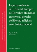 JURISPRUDENCIA DEL TRIBUNAL EUROPEO DE DERECHO HUMANOS EN TORNO AL DERECHO DE LIBERTAD RELIGIOSA EN EL ÁMBITO LABORAL LA