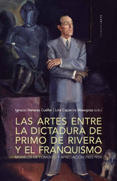 ARTES ENTRE LA DICTADURA DE PRIMO DE RIVERA Y EL FRANQUISMO LAS