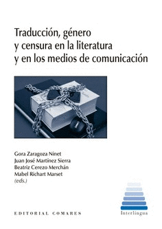 TRADUCCIÓN GÉNERO Y CENSURA EN LA LITERATURA Y EN LOS MEDIOS DE COMUNICACION