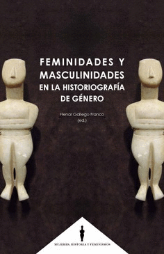 FEMINIDADES Y MASCULINIDADES EN LA HSTORIOGRAFIA DE GENERO