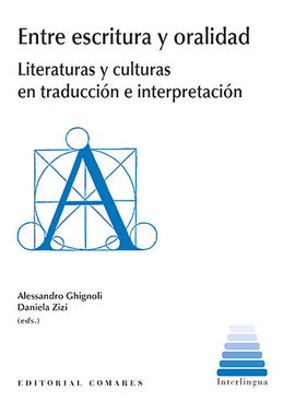 ENTRE ESCRITURA Y ORALIDAD LITERATURAS Y CULTURAS EN TRADUCCION E INTERPRETACION