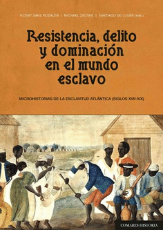 RESISTENCIA  DELITO Y DOMINACION EN EL MUNDO ESCLAVO