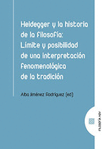 HEIDEGGER Y LA HISTORIA DE LA FILOSOFIA LIMITE Y POSIBILIDAD DE UNA INTERPRETACION FENOMENOLOGICA DE LA TRADICION