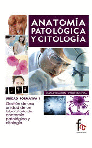 ANATOMIA PATOLOGICA Y CITOLOGIA UNIDAD FORMATIVA 1