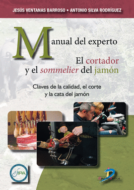 MANUAL DEL EXPERTO EL CORTADOR Y EL SOMMELIER DEL JAMON