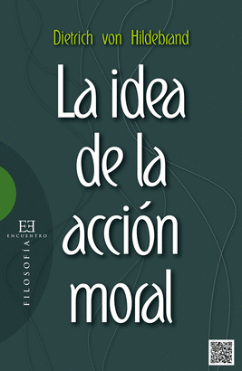 IDEA DE LA ACCION MORAL LA