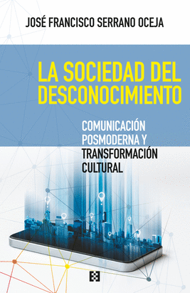 SOCIEDAD DEL DESCONOCIMIENTO LA