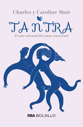 TANTRA EL ARTE ORIENTAL DEL AMOR CONSCIENTE