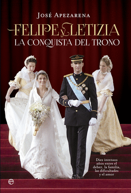 FELIPE Y LETIZIA LA CONQUISTA DEL TRONO