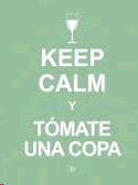 KEEP CALM Y TOMATE UNA COPA