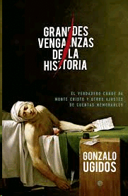 GRANDES VENGANZAS DE LA HISTORIA