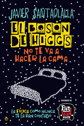 BOSON DE HIGGS NO TE VA A HACER LA CAMA EL