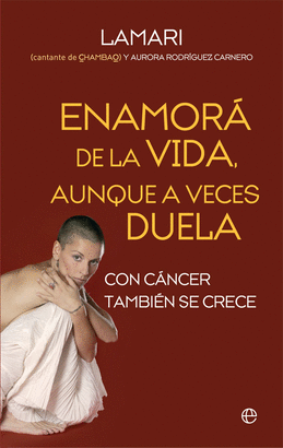 ENAMORÁ DE LA VIDA AUNQUE A VECES DUELA