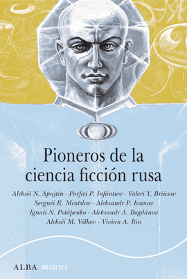PIONEROS DE LA CIENCIA FICCION RUSA 1892-1929