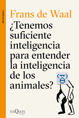 TENEMOS SUFICIENTE INTELIGENCIA PARA ENTENDER LA INTELIGENCIA DE LOS ANIMALES