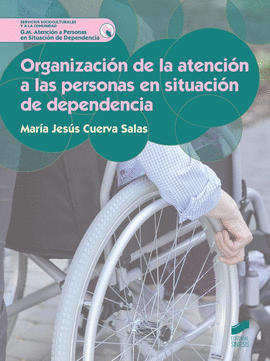 ORGANIZACIÓN DE LA ATENCIÓN A LAS PERSONAS EN SITUACIÓN DE DEPENDENCIA