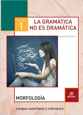 CUADERNO 1 LA GRAMATICA NO ES DRAMATICA ESO