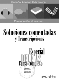 ESPECIAL DELE A2 CURSO COMPLETO SOLUCIONES COMENTADAS Y TRANSCRIPCIONES