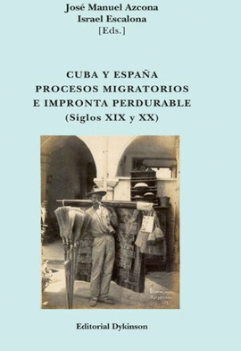 CUBA Y ESPAÑA PROCESOS MIGRATORIOS E IMPRONTA PERDURABLE SIGLOS XIX Y XX