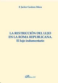 RESTRICCIÓN DEL LUJO EN LA ROMA REPUBLICANA LA